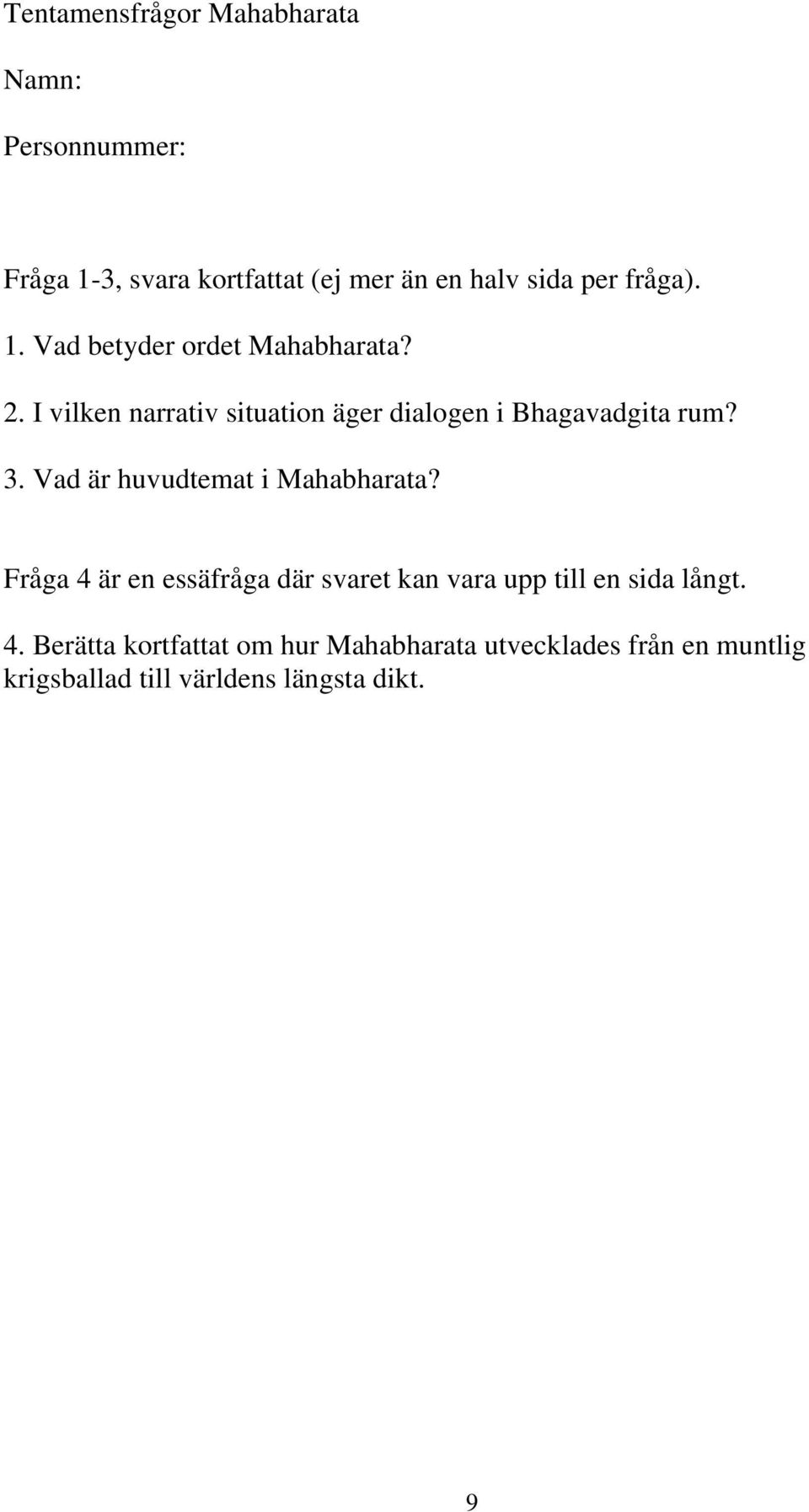 Vad är huvudtemat i Mahabharata? 4.