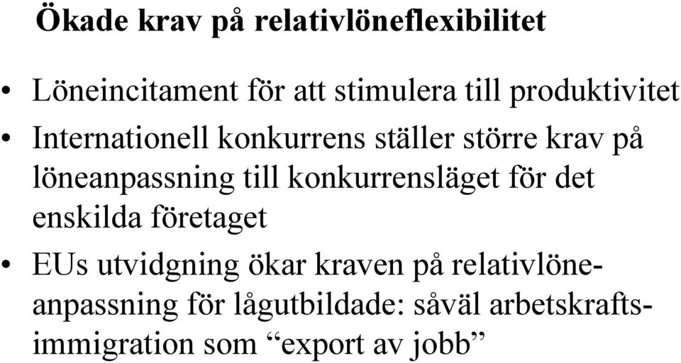 till konkurrensläget för det enskilda företaget EUs utvidgning ökar kraven på