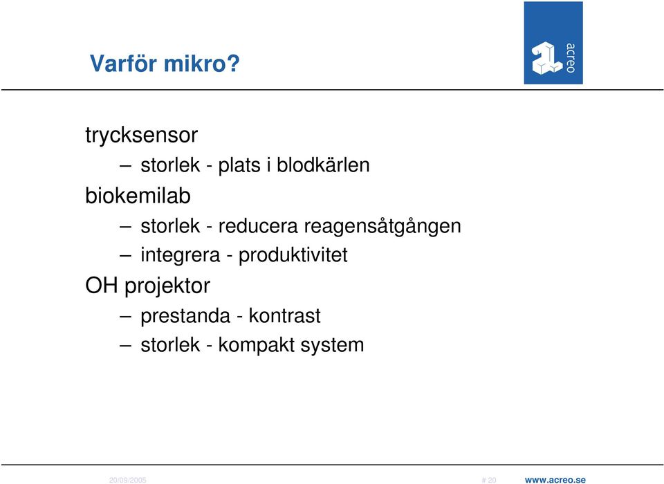 storlek - reducera reagensåtgången integrera -