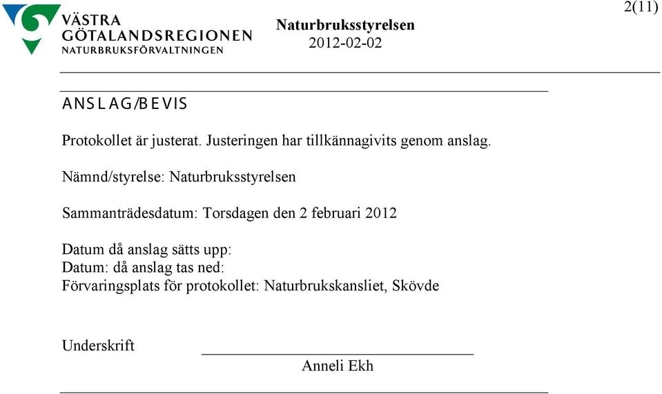 Nämnd/styrelse: Naturbruksstyrelsen Sammanträdesdatum: Torsdagen den 2 februari