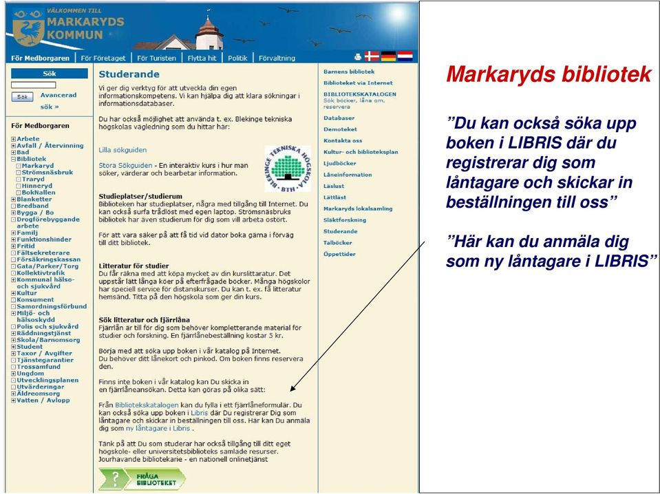 låntagare och skickar in beställningen till