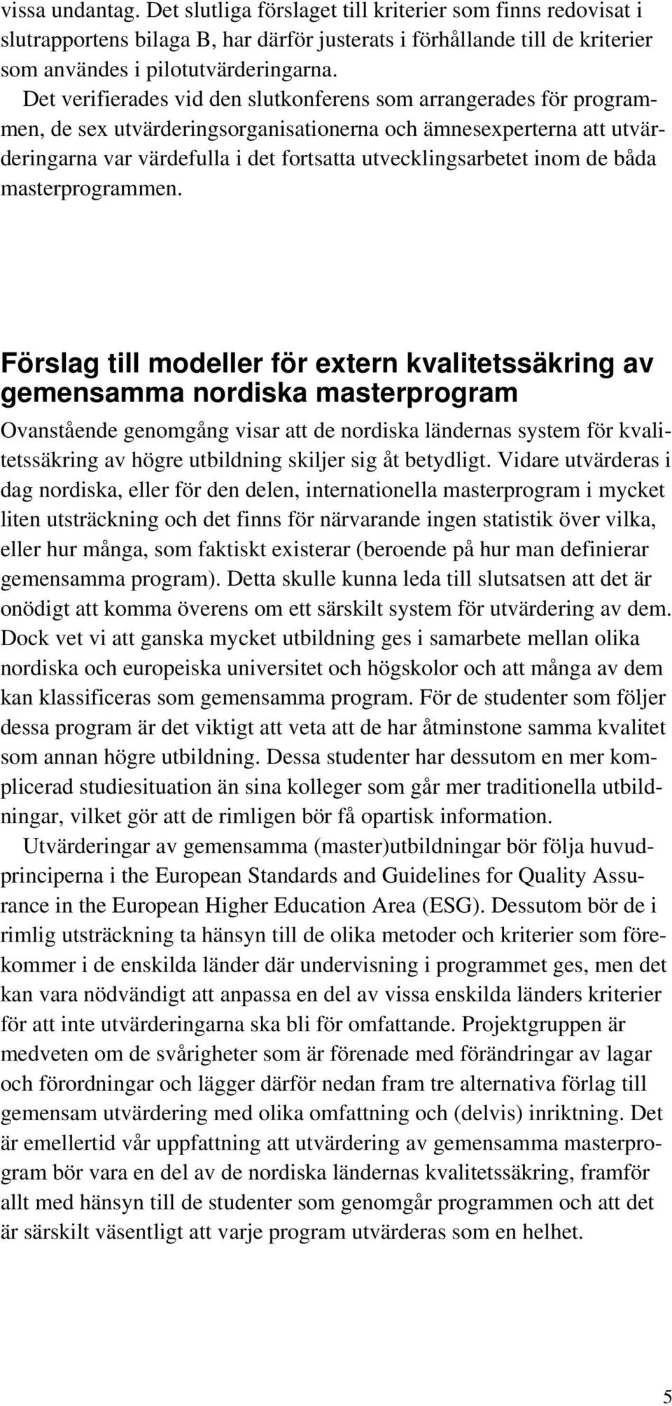 inom de båda masterprogrammen.