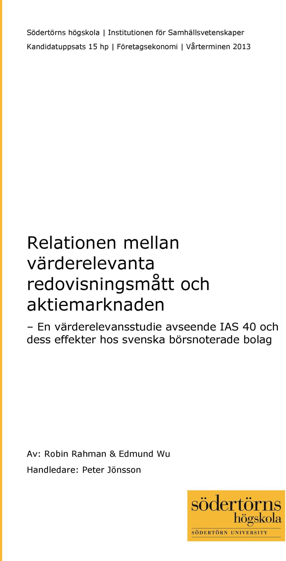 redovisningsmått och aktiemarknaden En värderelevansstudie avseende IAS 40 och
