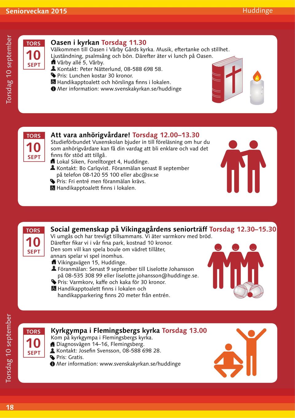 30 Studieförbundet Vuxenskolan bjuder in till föreläsning om hur du Social gemenskap på Vikingagårdens seniorträff Torsdag 12.30 15.