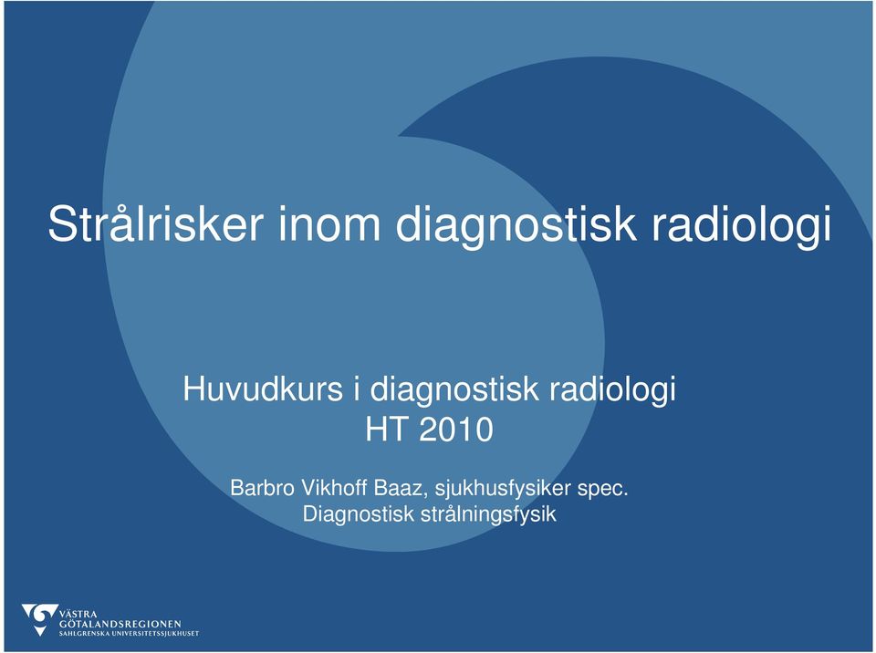 radiologi HT 2010 Barbro Vikhoff