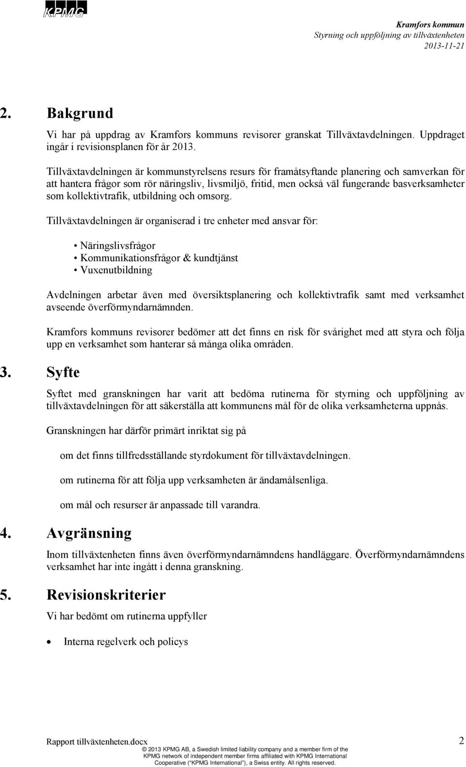 kollektivtrafik, utbildning och omsorg.