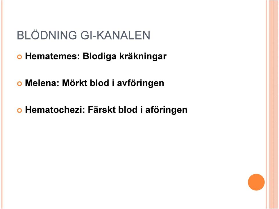 Melena: Mörkt blod i