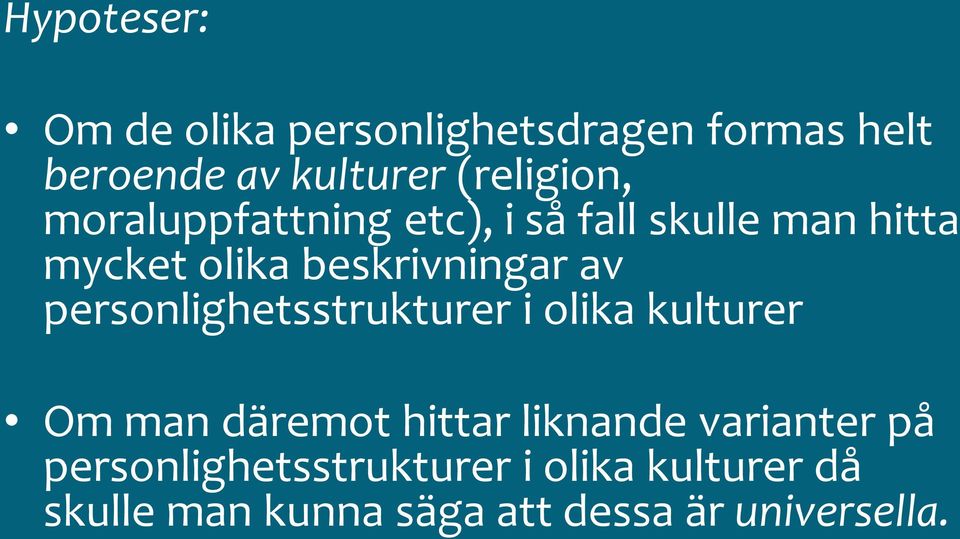 beskrivningar av personlighetsstrukturer i olika kulturer Om man däremot hittar