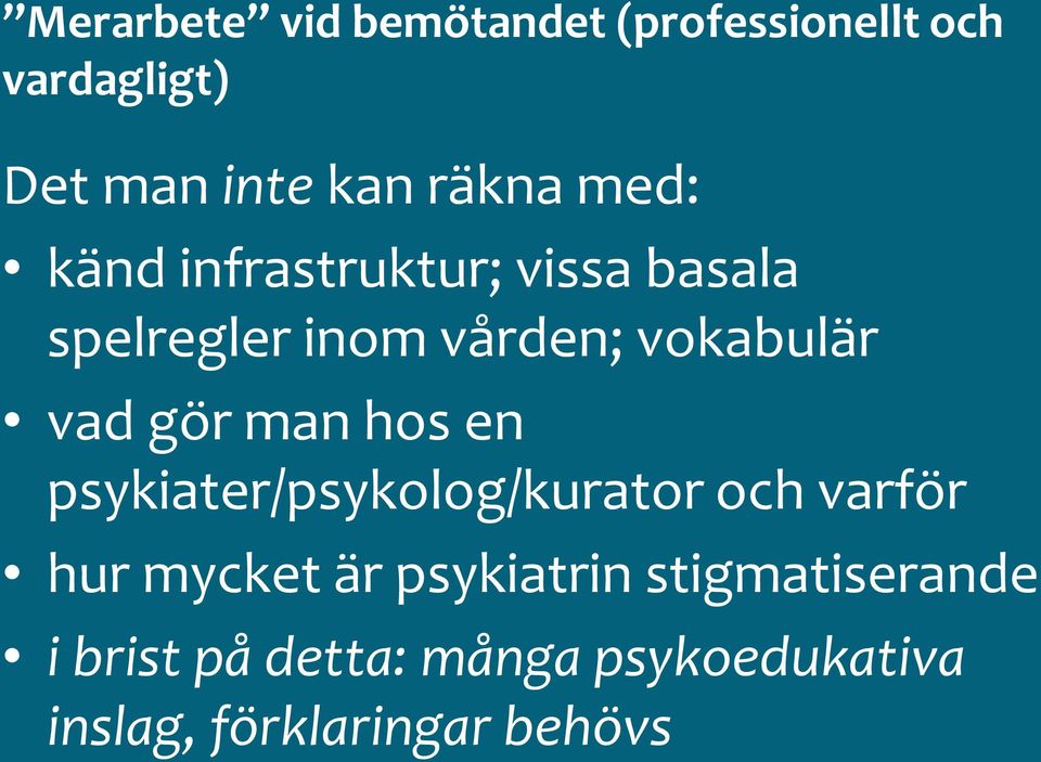 vad gör man hos en psykiater/psykolog/kurator och varför hur mycket är