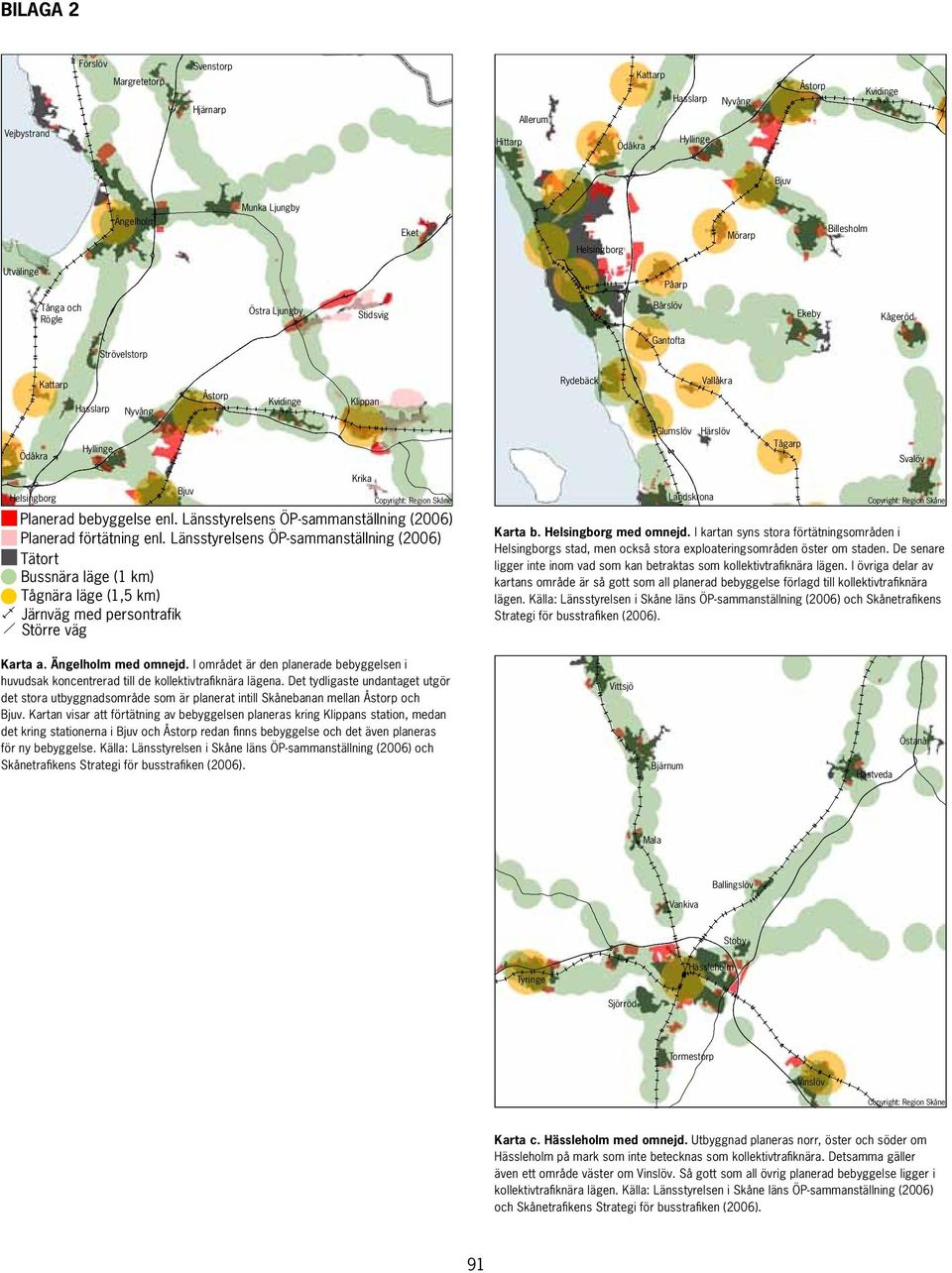 Tågarp Svalöv Krika Bjuv Helsingborg Planerad bebyggelse enl. Länsstyrelsens ÖP-sammanställning (2006) Planerad förtätning enl.