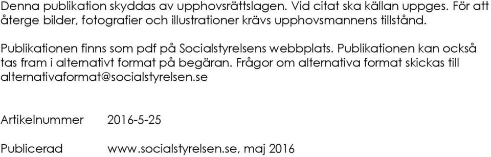Publikationen finns som pdf på Socialstyrelsens webbplats.