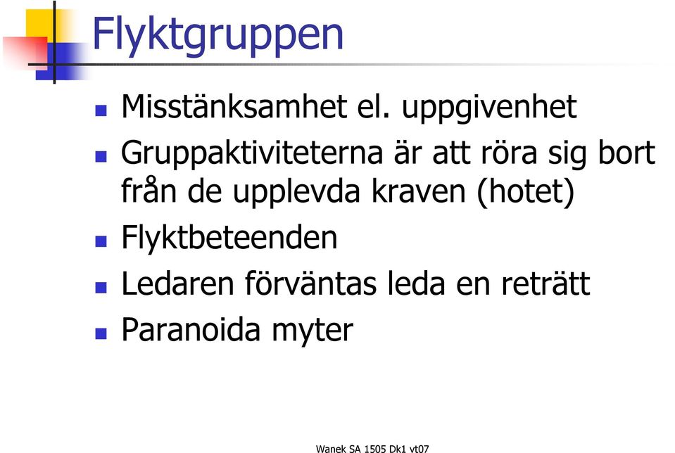 sig bort från de upplevda kraven (hotet)