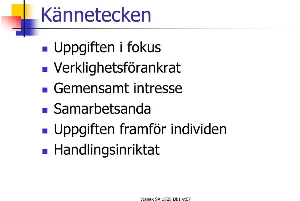 intresse Samarbetsanda Uppgiften