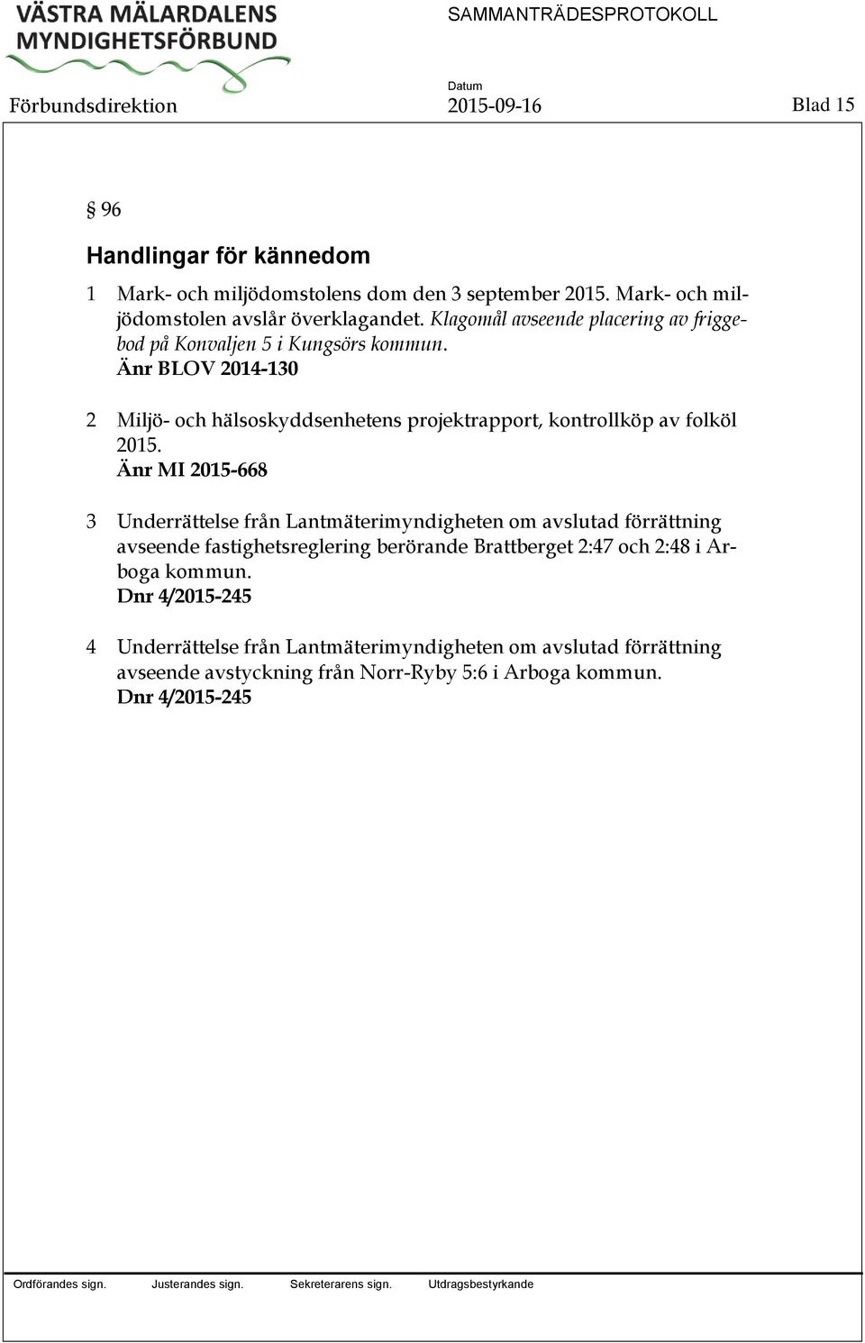 Änr BLOV 2014-130 2 Miljö- och hälsoskyddsenhetens projektrapport, kontrollköp av folköl 2015.