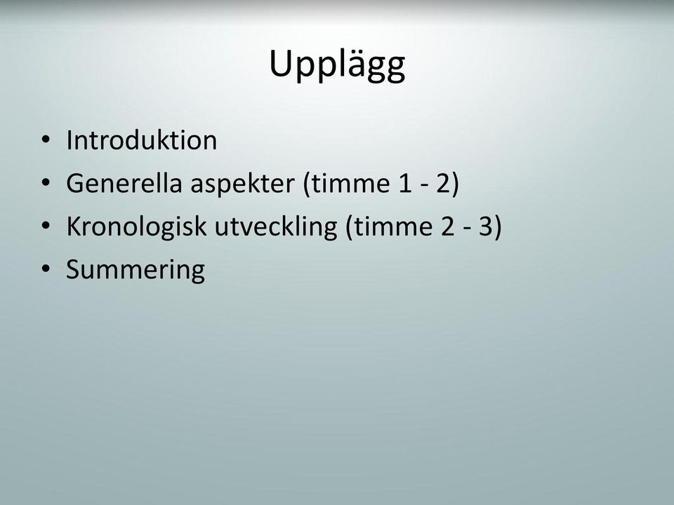 (timme 1-2) Kronologisk