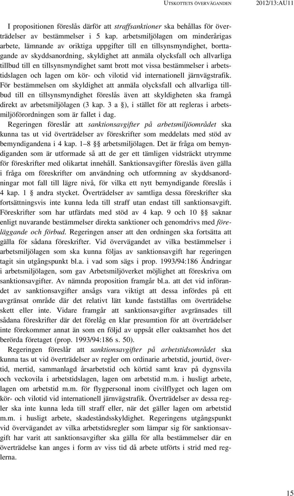 tillsynsmyndighet samt brott mot vissa bestämmelser i arbetstidslagen och lagen om kör- och vilotid vid internationell järnvägstrafik.