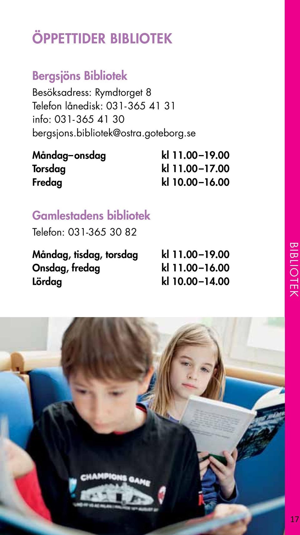 00 Torsdag kl 11.00 17.00 Fredag kl 10.00 16.
