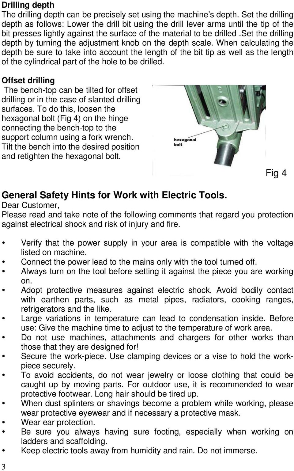 set the drilling depth by turning the adjustment knob on the depth scale.