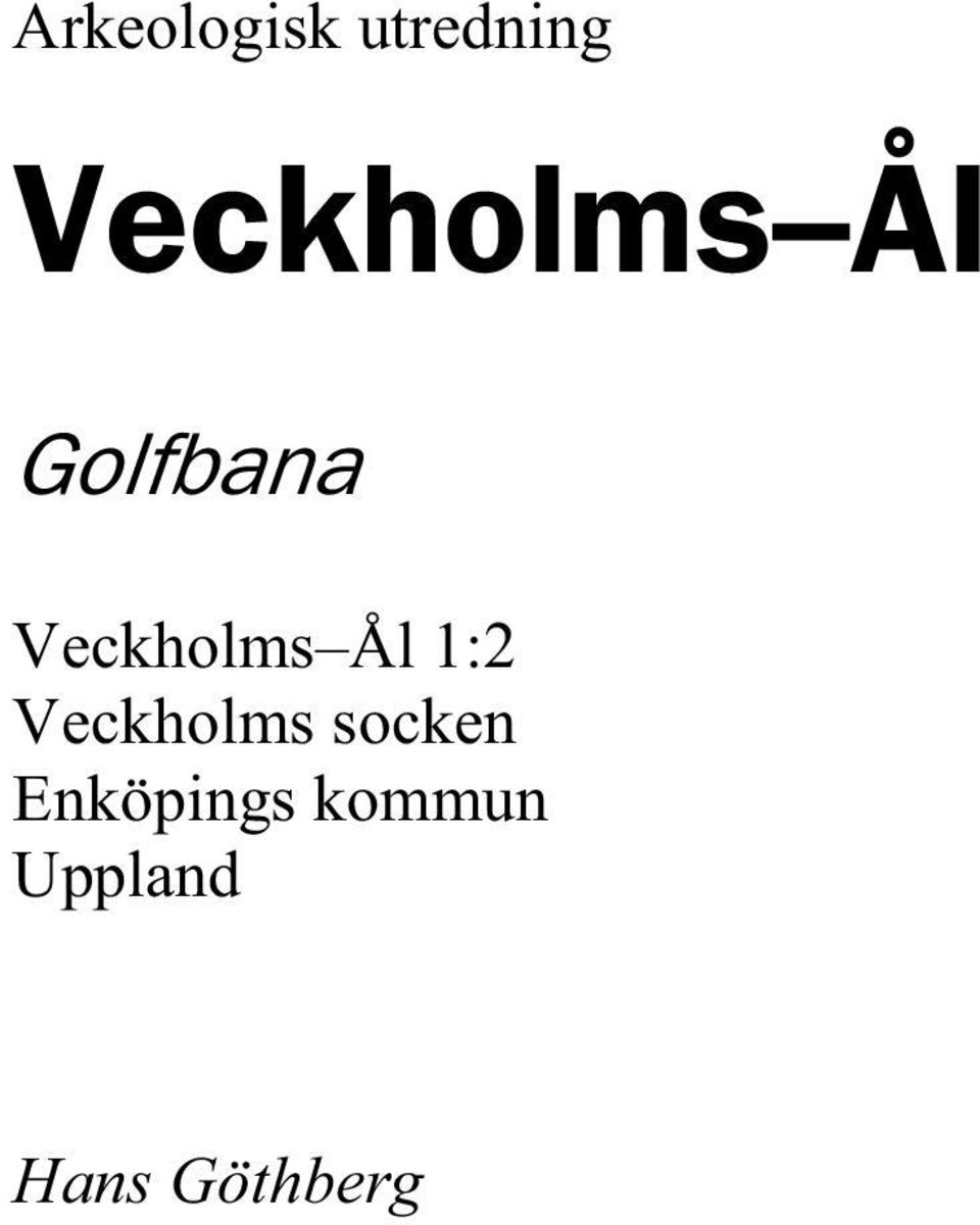 Veckholms Ål 1:2 Veckholms