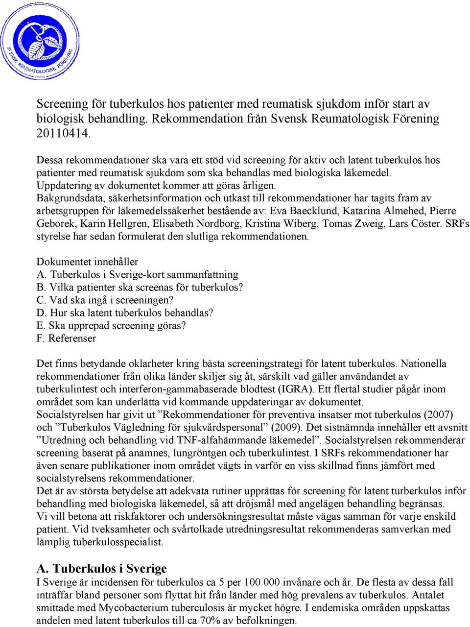Uppdatering av dokumentet kommer att göras årligen.