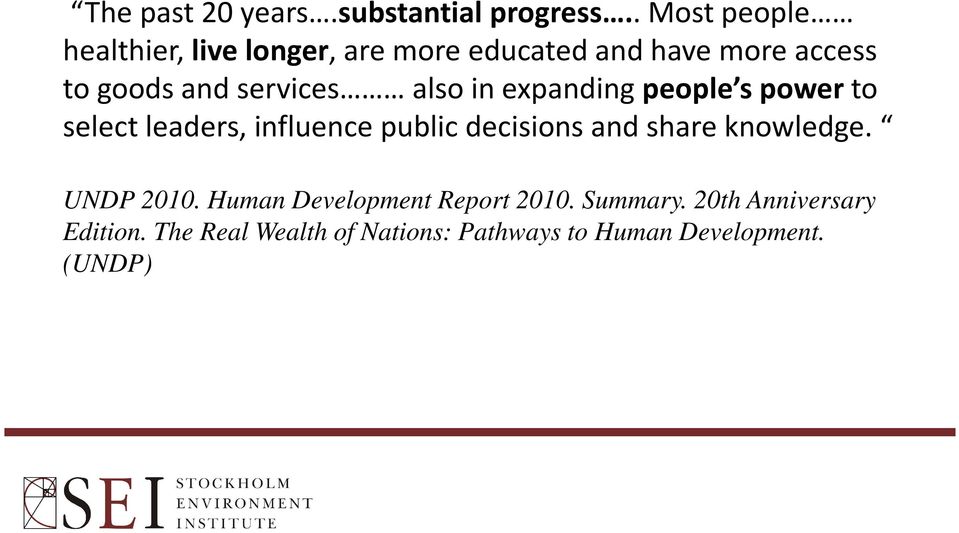 services also in expanding people s power to select leaders, influence public decisions and