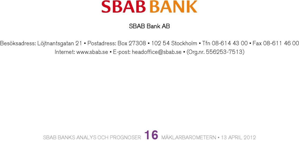 sbab.se E-post: headoffice@sbab.se (Org.nr.