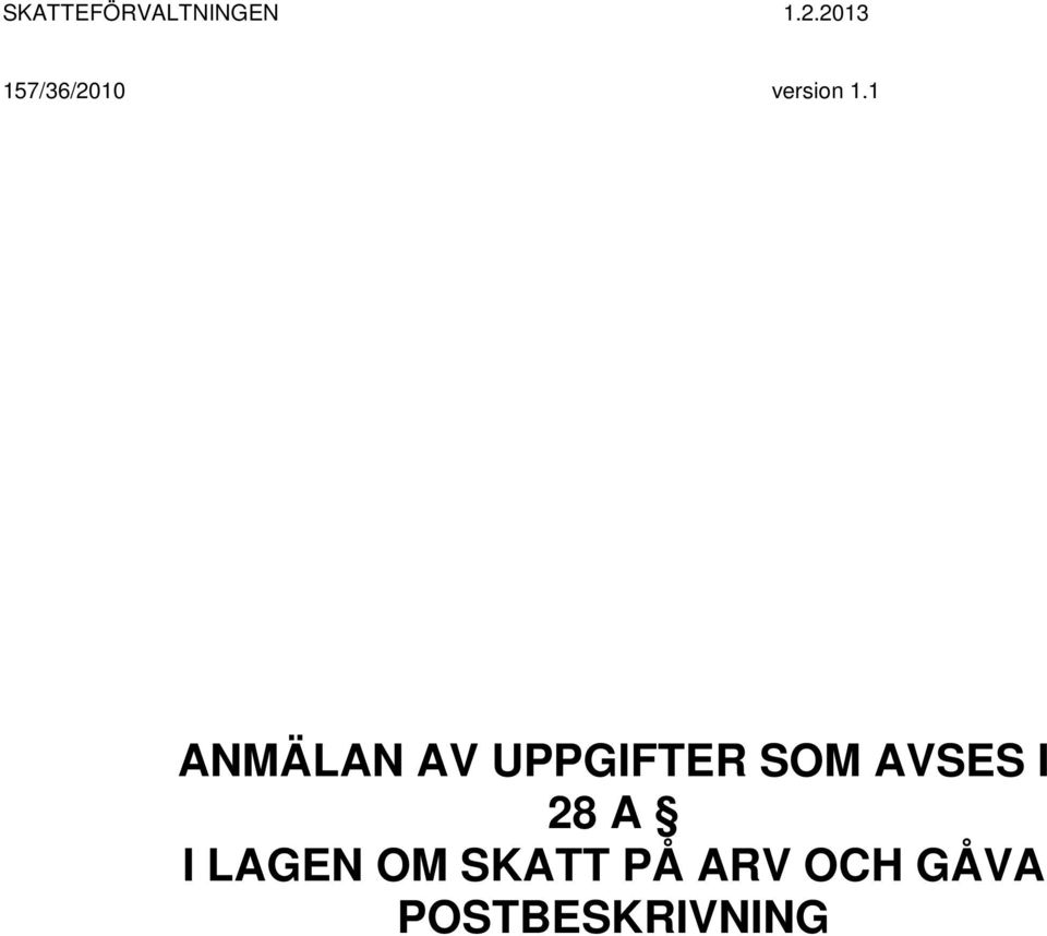 1 ANMÄLAN AV UPPGIFTER SOM AVSES I