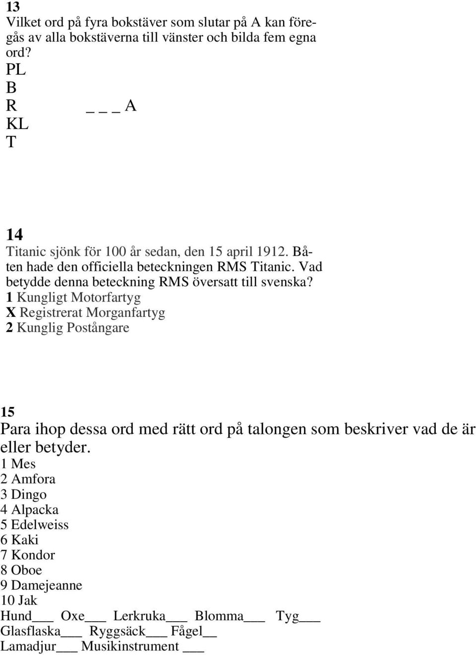 Vad betydde denna beteckning RMS översatt till svenska?