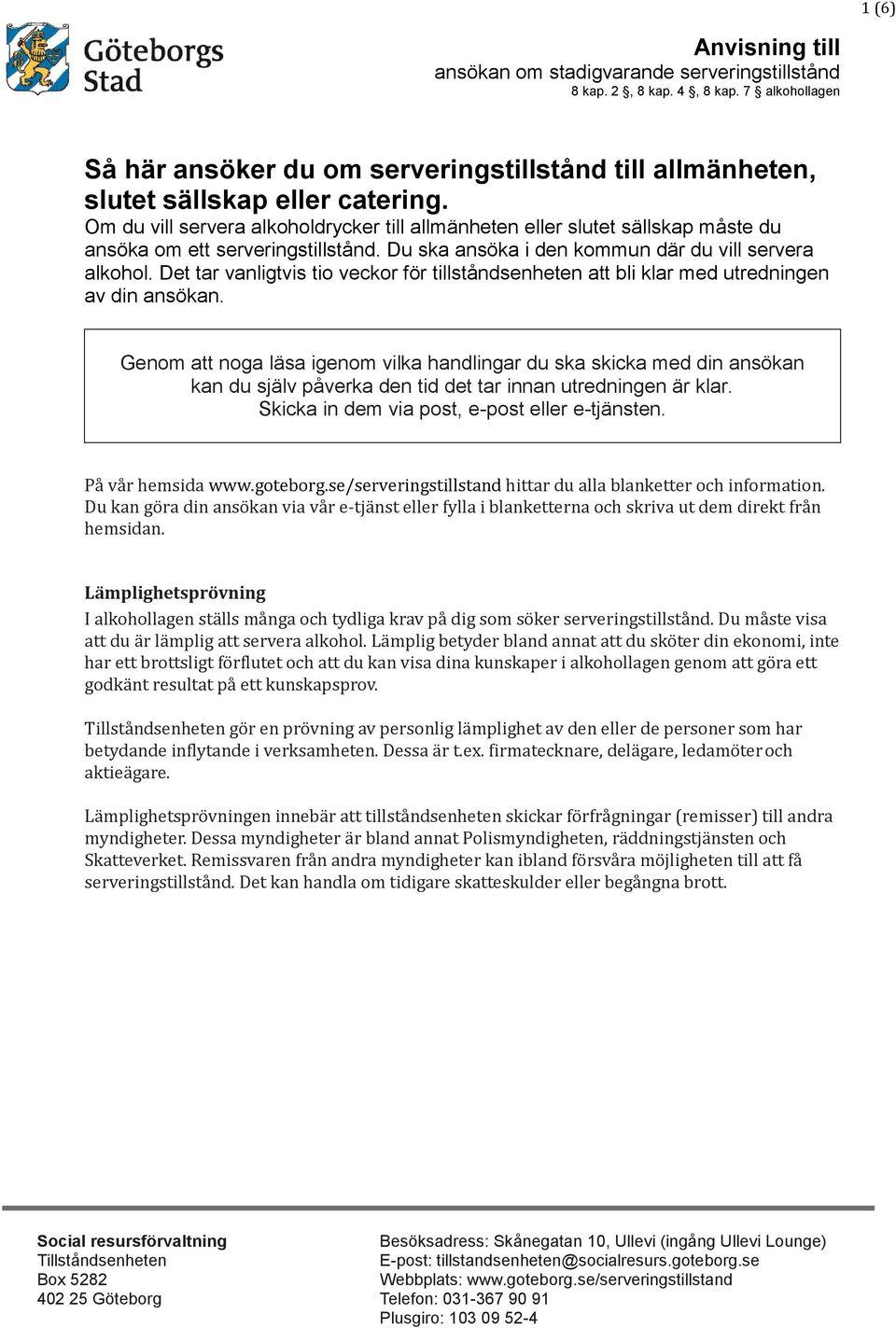 Det tar vanligtvis tio veckor för tillståndsenheten att bli klar med utredningen av din ansökan.