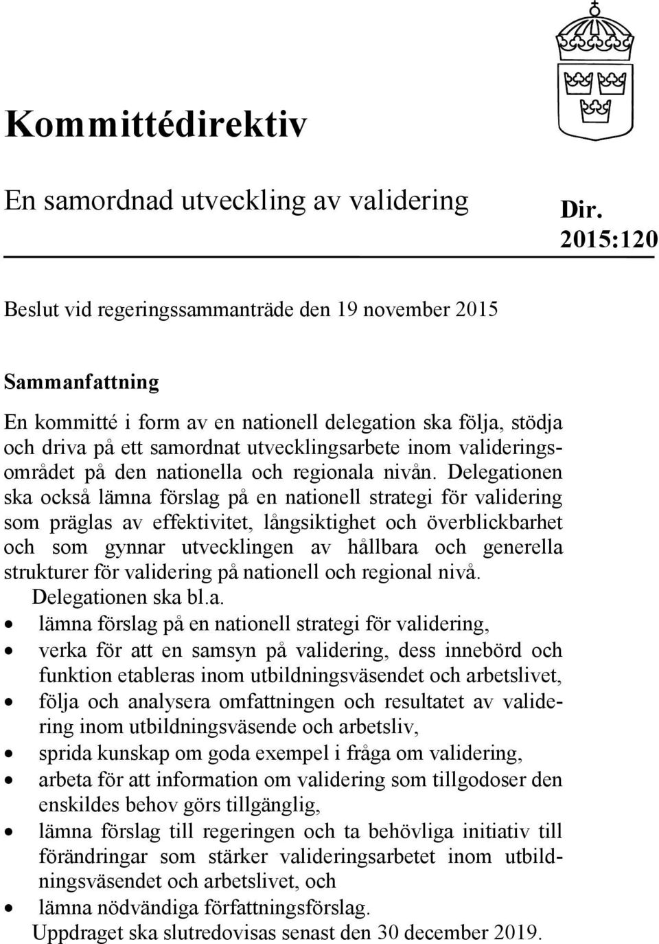 valideringsområdet på den nationella och regionala nivån.