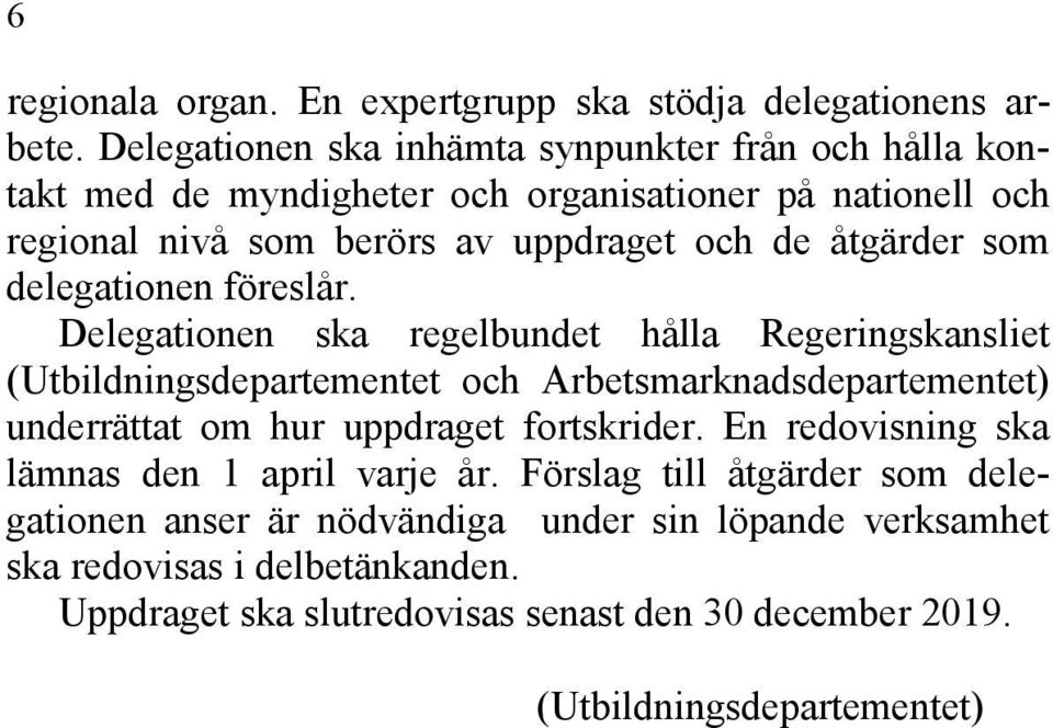 åtgärder som delegationen föreslår.
