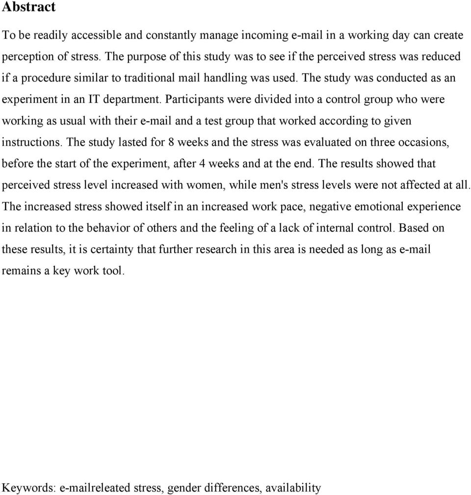 Participants were divided into a control group who were working as usual with their e-mail and a test group that worked according to given instructions.