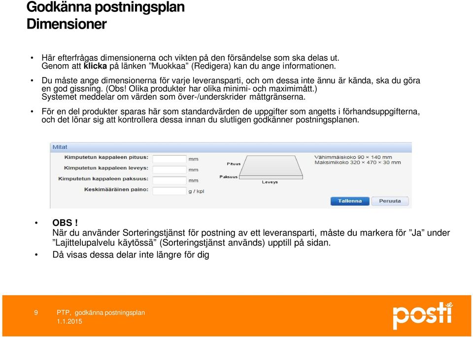 ) Systemet meddelar om värden som över-/underskrider måttgränserna.