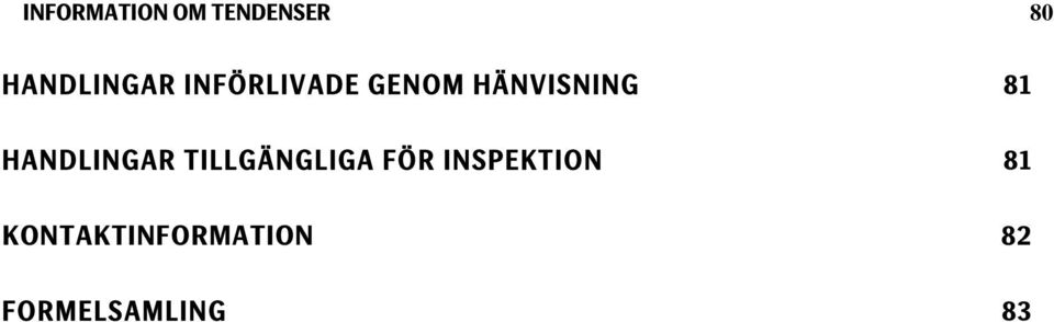 HÄNVISNING 81 HANDLINGAR TILLGÄNGLIGA