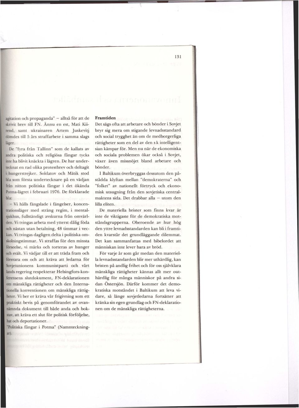 Soldatov och Mätik stod bia som första undertecknare på en vädjan från nitton politiska fångar i det ökända Potma-lägret i februari 1976.