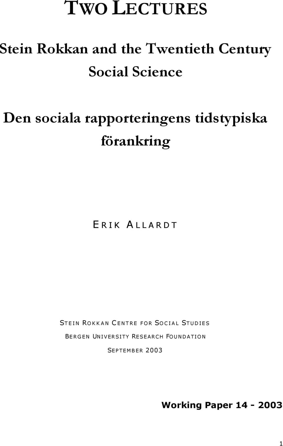 RIK A LLARDT STEIN ROKKAN C ENTRE FOR SOCIAL STUDIES BERGEN