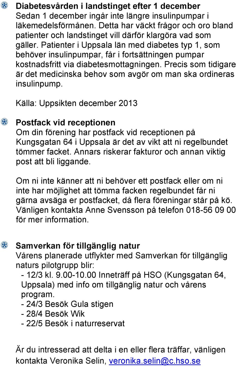 Patienter i Uppsala län med diabetes typ 1, som behöver insulinpumpar, får i fortsättningen pumpar kostnadsfritt via diabetesmottagningen.