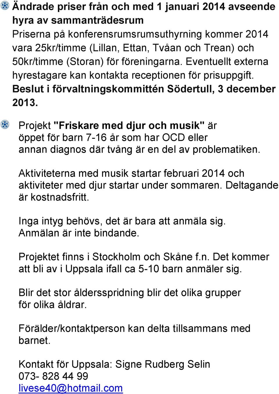 Projekt "Friskare med djur och musik" är öppet för barn 7-16 år som har OCD eller annan diagnos där tvång är en del av problematiken.