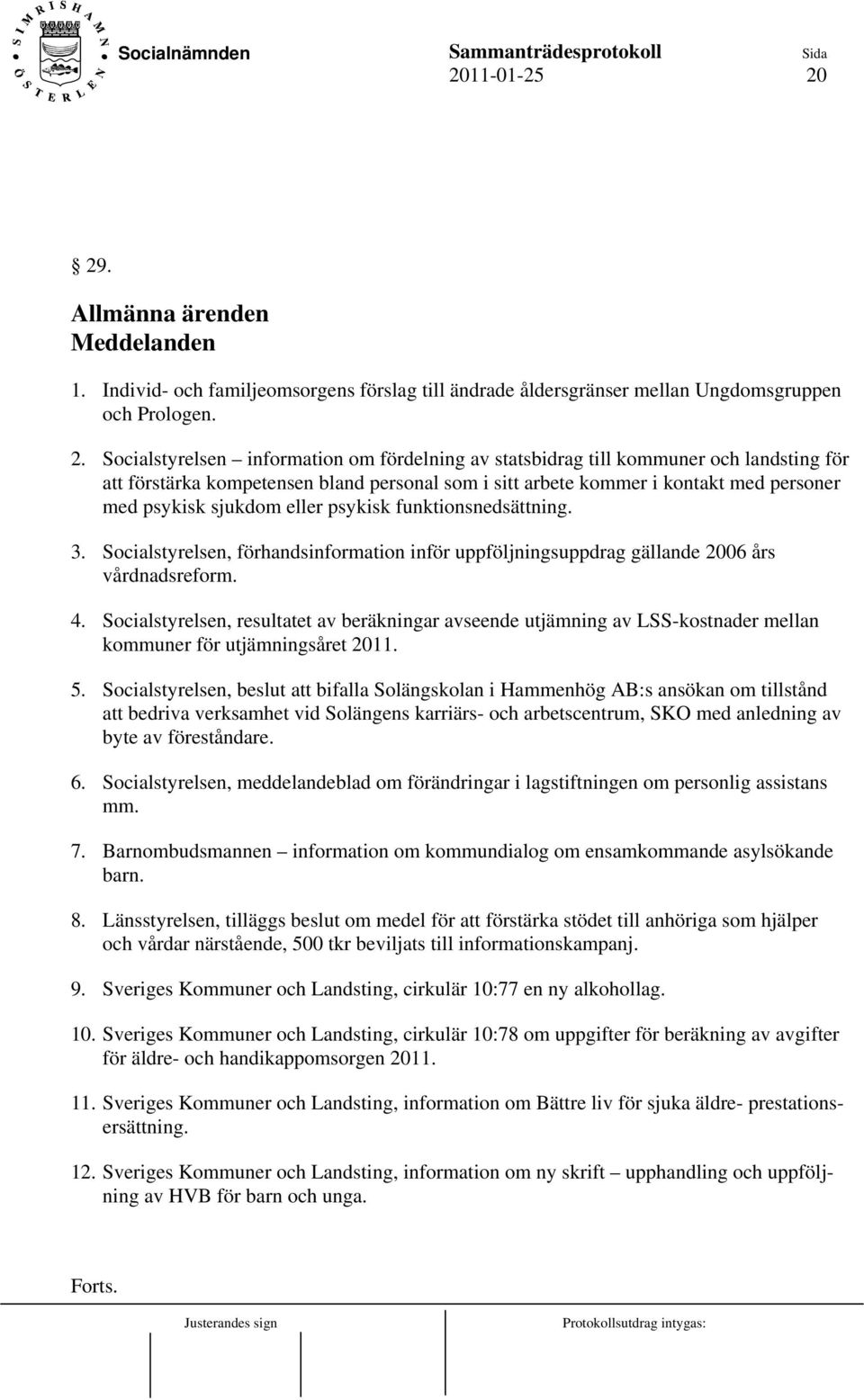 Socialstyrelsen information om fördelning av statsbidrag till kommuner och landsting för att förstärka kompetensen bland personal som i sitt arbete kommer i kontakt med personer med psykisk sjukdom