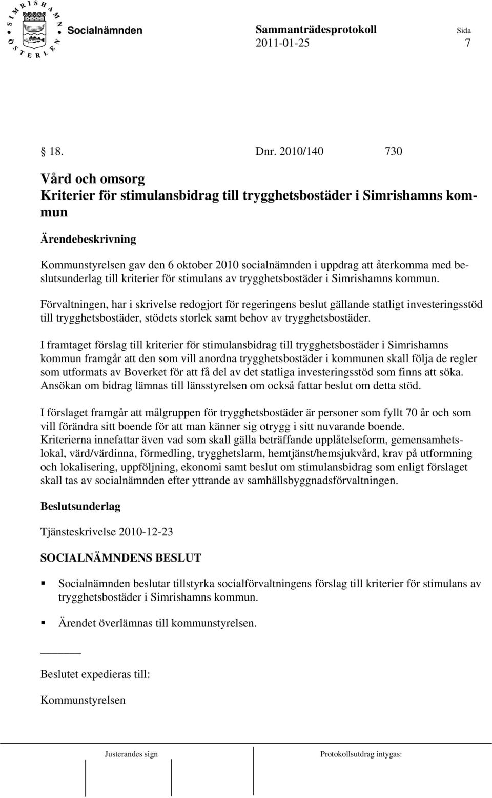 till kriterier för stimulans av trygghetsbostäder i Simrishamns kommun.