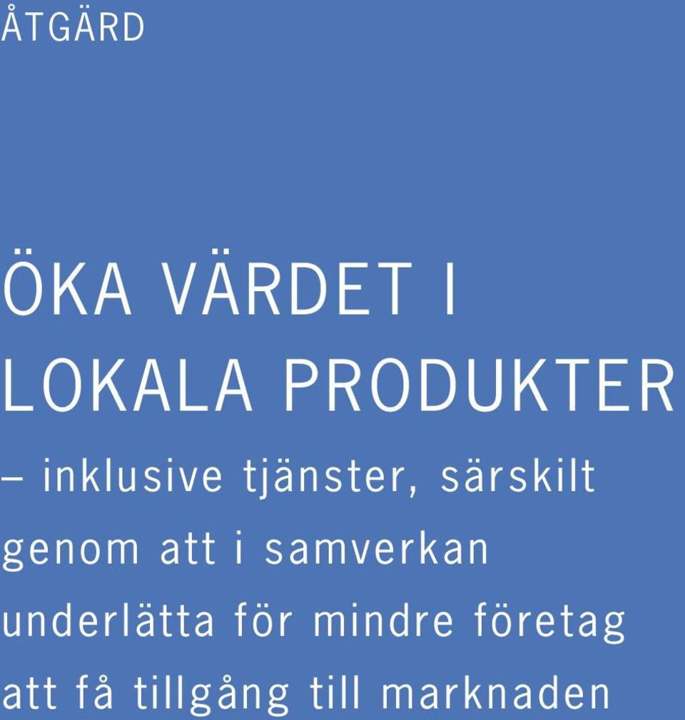 att i samverkan underlätta för mindre