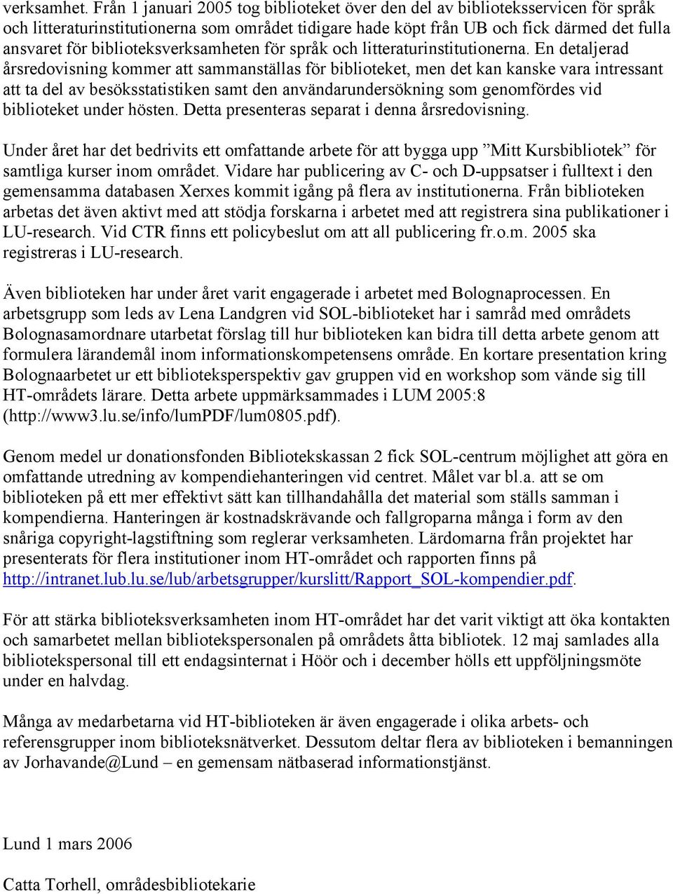 biblioteksverksamheten för språk och litteraturinstitutionerna.