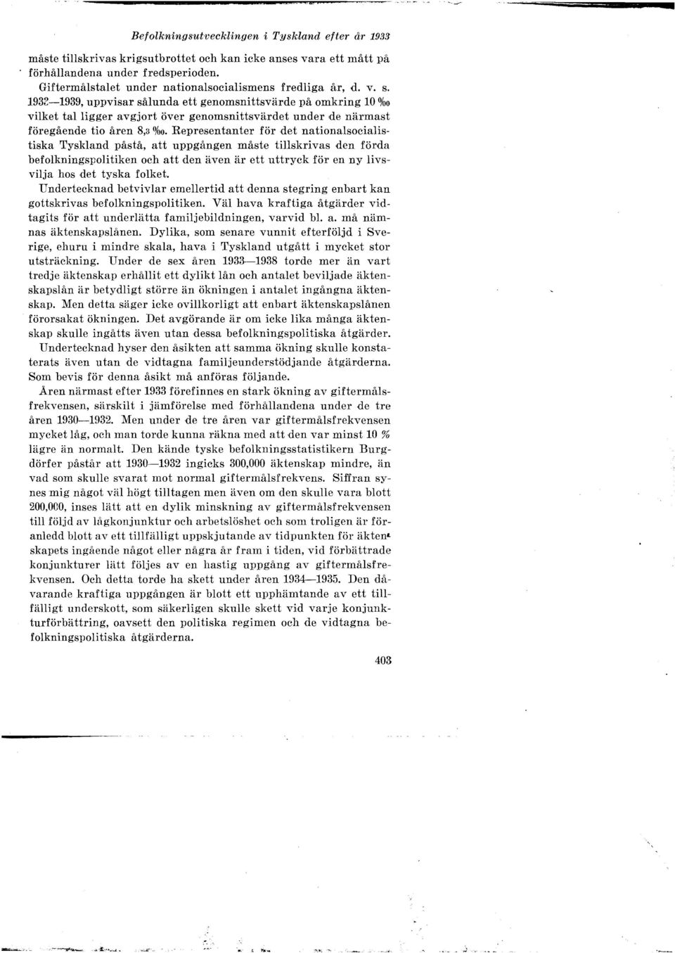 1932-1939, uppvisar sålunda ett genomsnittsvärde på omkring 10 o/og vilket tal ligger avgjort över genomsnittsvärdet under de närmast föregående tio åren 8,3 o/og.