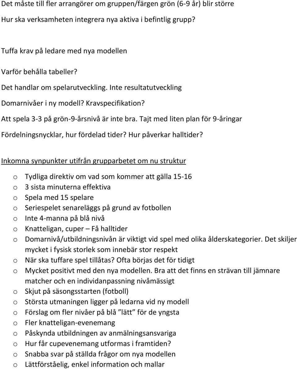 Tajt med liten plan för 9-åringar Fördelningsnycklar, hur fördelad tider? Hur påverkar halltider?