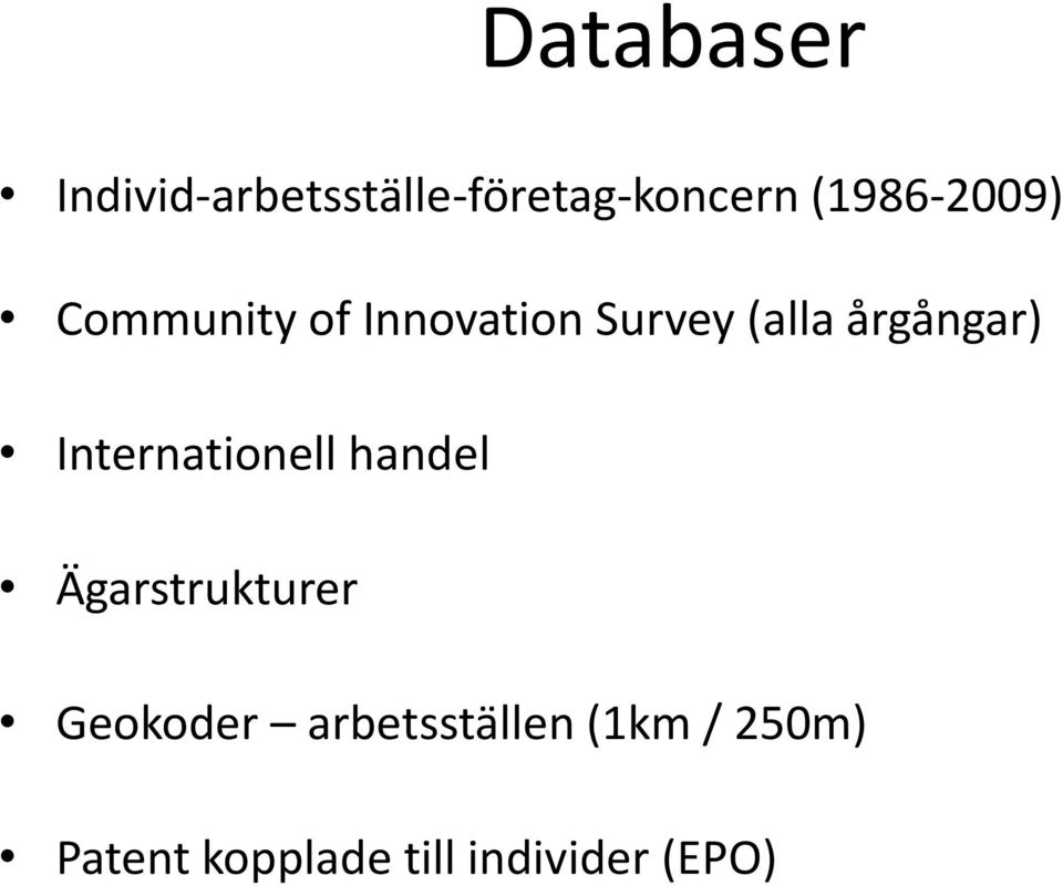 årgångar) Internationell handel Ägarstrukturer