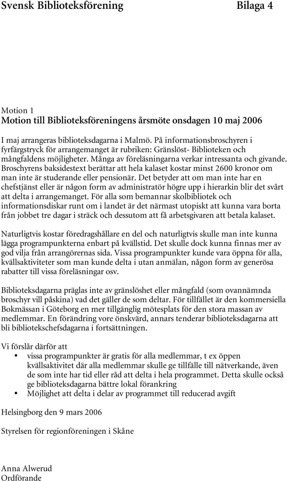 Broschyrens baksidestext berättar att hela kalaset kostar minst 2600 kronor om man inte är studerande eller pensionär.