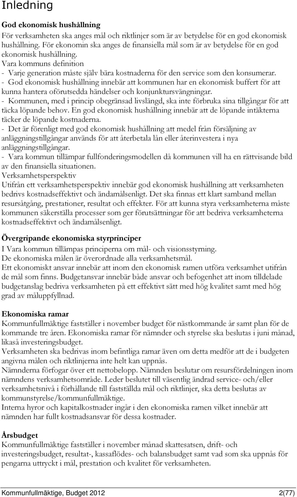 Vara kommuns definition - Varje generation måste själv bära kostnaderna för den service som den konsumerar.