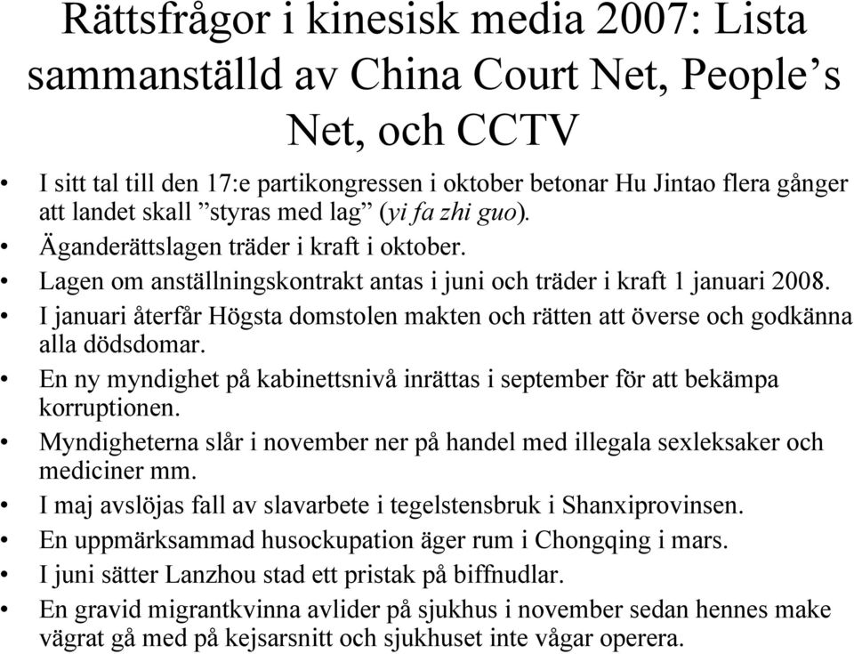 I januari återfår Högsta domstolen makten och rätten att överse och godkänna alla dödsdomar. En ny myndighet på kabinettsnivå inrättas i september för att bekämpa korruptionen.