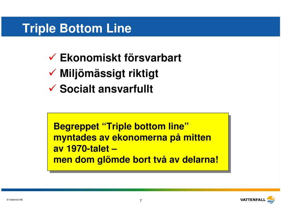 Begreppet Triple bottom line myntades av