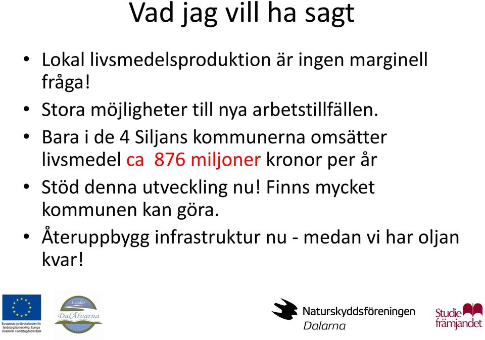 Bara i de 4 Siljans kommunerna omsätter livsmedel ca 876 miljoner kronor per